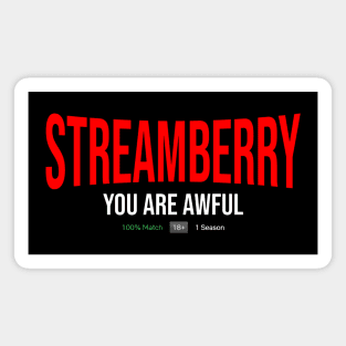 Streamberry - You Are Awful Magnet